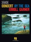 Erroll Garner - Concert by the Sea: Artist Transcriptions for Piano By Erroll Carner (Artist) Cover Image