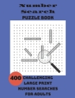 Number Search Puzzle Book: 400 Challenging Large Print Number Searches For Adults Cover Image