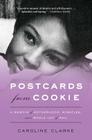 Postcards from Cookie: A Memoir of Motherhood, Miracles, and a Whole Lot of Mail By Caroline Clarke Cover Image