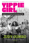 Yippie Girl: Exploits in Protest and Defeating the FBI Cover Image