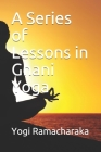 A Series of Lessons in Gnani Yoga Cover Image