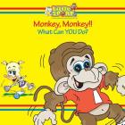 Monkey, Monkey...: What Can You Do? By Jen Baker Leonard Cover Image