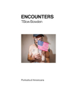 Encounters: Portraits of Americans By Tom Bowden (Photographer), Maggie Steber (Text by (Art/Photo Books)) Cover Image