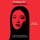 Making a Scene By Constance Wu, Constance Wu (Read by) Cover Image