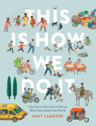 This Is How We Do It: One Day in the Lives of Seven Kids from around the World Cover Image