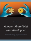 Adopter SharePoint sans développer: SharePoint, Ms Teams: Une gouvernance efficace Cover Image