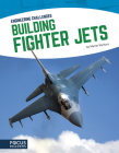 Building Fighter Jets By Marne Ventura Cover Image