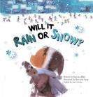 Will It Rain or Snow?: Weather (Science Storybooks) By Eun-Gyu Choi, Hye-Won Yang (Illustrator) Cover Image