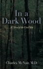 In a Dark Wood By Charles McNair Cover Image