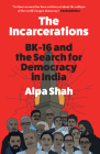 The Incarcerations: Bk16 and the Search for Democracy in India Cover Image