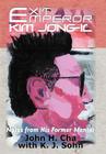 Exit Emperor Kim Jong-Il: Notes from His Former Mentor By John H. Cha, K. J. Sohn (With) Cover Image