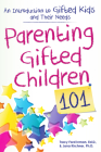 Parenting Gifted Children 101: An Introduction to Gifted Kids and Their Needs Cover Image