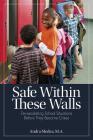 Safe Within These Walls: De-Escalating School Situations Before They Become Crises (Maupin House) By Andra Medea Cover Image