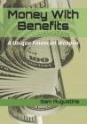 Money With Benefits By Sam Augustine Cover Image