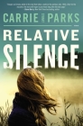 Relative Silence By Carrie Stuart Parks Cover Image