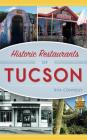Historic Restaurants of Tucson By Rita Connelly Cover Image
