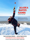 Alaska Native Games and How to Play Them (Snowy Owl) Cover Image