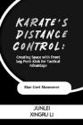 Karate's Distance Control: Creating Space with Front Leg Push Kick for Tactical Advantage: Mae Geri Maneuver Cover Image