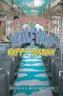 The Dao of Doug 3: the Trolleybus of Happy Destiny By Douglas Meriwether Cover Image