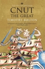 Cnut the Great (The English Monarchs Series) By Timothy Bolton Cover Image