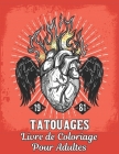 Tatouages Livre de Coloriage Pour Adultes: 2022 Livre de coloriage pour adultes Tatouages anti-stress Cadeau pour les amateurs de tatouage 50 Tatouage Cover Image
