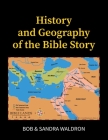 The History and Geography of the Bible Story: A Study Manual Cover Image