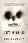 Let Him In By William Friend Cover Image