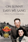 On Sunny Days We Sang: A Holocaust Story of Survival and Resilience By Jeannette Grunhaus de Gelman Cover Image