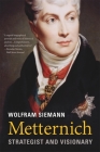Metternich: Strategist and Visionary Cover Image