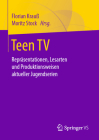 Teen TV: Repräsentationen, Lesarten Und Produktionsweisen Aktueller Jugendserien By Florian Krauß (Editor), Moritz Stock (Editor) Cover Image