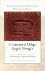 Ornament of Dakpo Kagyü Thought: Short Commentary on the Mahamudra Aspiration Prayer Cover Image