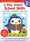 Play Smart School Skills Age 4+: Play Smart School Skills Age 4+: Pre-K Activity Workbook with Stickers for Toddlers Ages 4, 5, 6: Get Ready for School (Full Color Pages) By Gakken early childhood experts Cover Image
