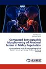 Computed Tomographic Morphometry of Proximal Femur in Malay Population By Liau Kai Ming, Ismail Dzuraimy Cover Image
