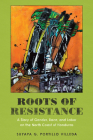 Roots of Resistance: A Story of Gender, Race, and Labor on the North Coast of Honduras Cover Image