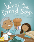 What the Bread Says: Baking with Love, History, and Papan By Tim Palin (Illustrator), Vanessa Garcia Cover Image