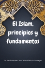 EL ISLAM Principios y fundamentos By Muhammad Bin 'Abdullah As-Suhaym Cover Image