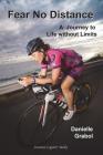 Fear No Distance: A Journey to Life without Limits By Danielle Grabol Cover Image
