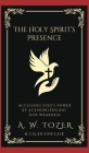 The Holy Spirit's Presence: Accessing God's Power by Acknowledging Our Weakness By A. W. Tozer, Caleb Sinclair Cover Image