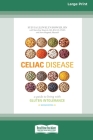 Celiac Disease: A Guide to Living with Gluten Intolerance (Second Edition) [Standard Large Print 16 Pt Edition] By Sylvia Llewelyn Bower, Mary Kay Sharrett, Steve Plogsted Cover Image