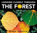 Looking Closely through the Forest By Frank Serafini, Frank Serafini (Illustrator) Cover Image
