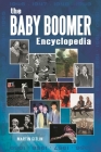 The Baby Boomer Encyclopedia By Martin Gitlin Cover Image