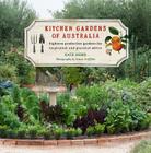 Kitchen Gardens of Australia: Eighteen Productive Gardens for Inpsiration and Practical Advice Cover Image