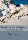 Landscapes & Cycles: An Environmentalist's Journey to Climate Skepticism By Jim Steele Cover Image