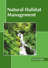 Natural Habitat Management By Jacob Wright (Editor) Cover Image