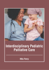 Interdisciplinary Pediatric Palliative Care Cover Image