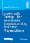 Interkulturelle Trainings - Eine Exemplarische Konzeptentwicklung Für Die Neue Pflegeausbildung Cover Image