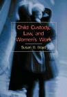 Child Custody, Law, and Women's Work Cover Image