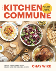 The Kitchen Commune: Meals to Heal and Nourish Everyone at Your Table By Chay Wike Cover Image