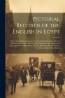 Pictorial Records of the English in Egypt: With a Full and Descriptive Life of General Gordon, the Hero of Khartoum. Together With Graphic Narratives By Anonymous Cover Image