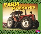 Farm Machines (Wild about Wheels) By Gail Saunders-Smith (Consultant), Kathryn Clay Cover Image
